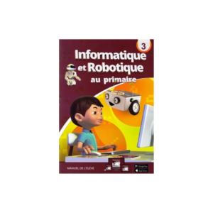 INFORMATIQUE ET ROBOTIQUE AU PRIMAIRE AU 3EME ANNEE PRIMAIRE