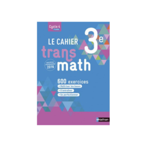 LE CAHIER TRANSMATH 3E ED 2017 NATHAN