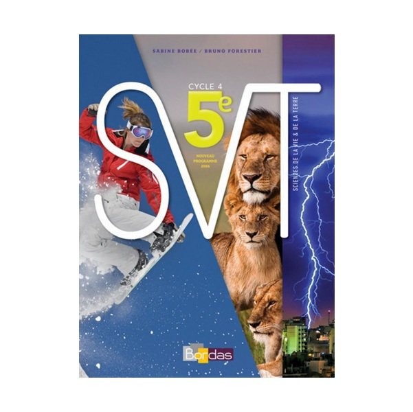 Bobée-Forestier - SVT 5e * Manuel de l'élève (Ed. 2017)
