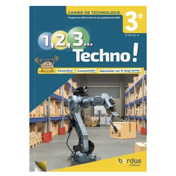 1, 2, 3 techno ! : technologie ; 3e ; cahier de l'élève - éditeur bordas
