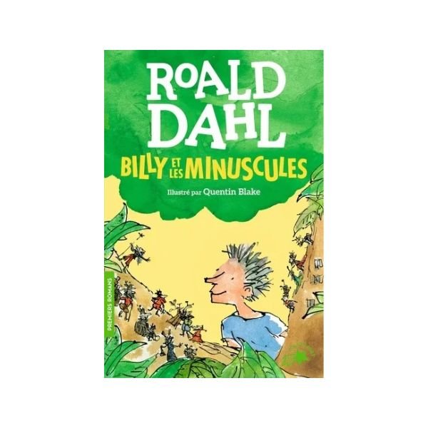 Billy et les Minuscules - Broché de : Roald Dahl , Quentin Blake