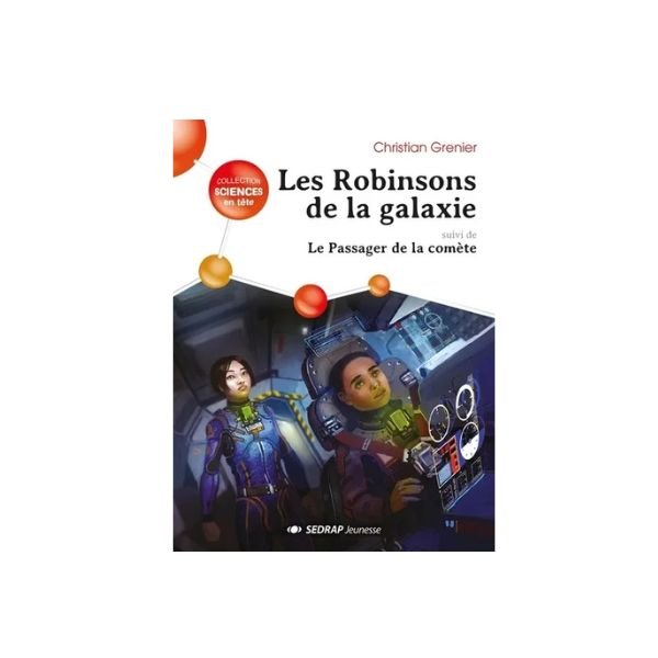 Les Robinsons de la galaxie - Suivi de Le passager de la comète