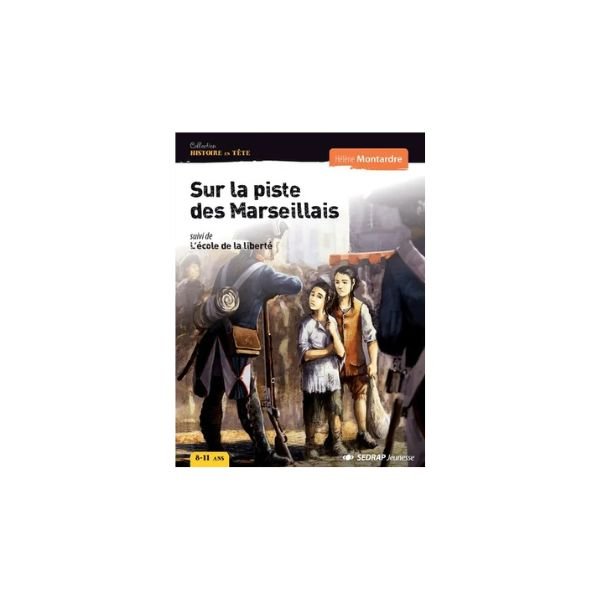 Sur la piste des Marseillais - Suivi de L'école de la liberté