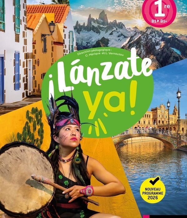 ¡Lánzate ya! Espagnol 1re